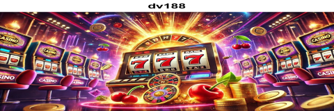 Menggali Keseruan Permainan Slot di dv188